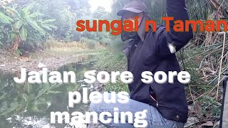 jalan sore sore pleus mancing ditaman sungai pinggir jalan Tol//@kanguyu,#microfishing