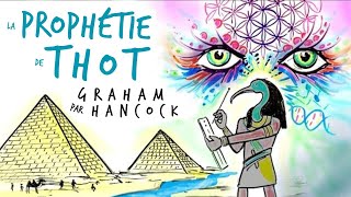 La prophétie de Thot ~ lue à partir des textes hermétiques par Graham Hancock