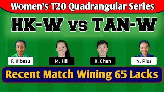 HK-W vs TAN-W Dream 11 Team| HK-W vs TAN-W Dream 11 Prediction| HK-W vs TAN-W Dream 11|HK-W vs TAN-W