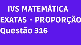 Ivs Matemática Exatas. PROPORÇÃO. QUESTÕES DE CONCURSOS. Prof. Ivan Valdomiro.