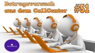 #051 ☎️ Betrugsversuche aus dem CallCenter