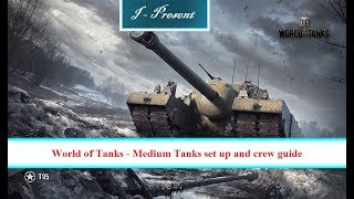 World of Tanks - Medium Tanks set up and crew guide