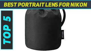 5 Best Portrait Lens For Nikon in 2023