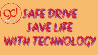 SAFE DRIVE SAVE LIFES