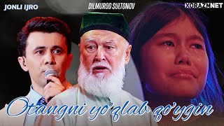 Dilmurod Sultonov - Otangni yo'qlab qo'ygin (concert version 2024)