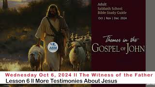 Wednesday Oct 6, 2024 ll The Witness of the Father