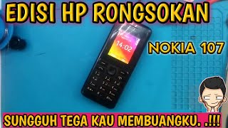 DIBUANG SAYANG...!! MEMPERBAIKI HP NOKIA 107||EDISI HP RONGSOKAN