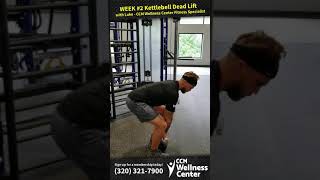 CCM Wellness Center - Week 2 Kettlebell Training - Dead Lift