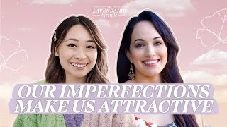 Our Imperfections Make Us Attractive | The Lavendaire Lifestyle