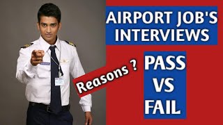 AIRPORT JOB'S INTERVIEWS @ PASS VS FAIL