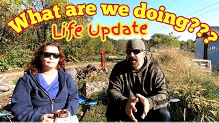 What Are We Doing? - Life Update