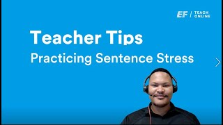 Teacher Tips: Practicing Sentence Stress