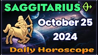 Sagittarius ♐ Horoscope October 25 2024 | Sagittarius Daily Horoscope |#SagittariusOctober25