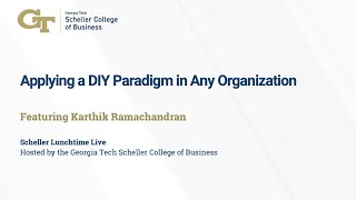 Applying a DIY Paradigm in Any Organization, Featuring Karthik Ramachandran