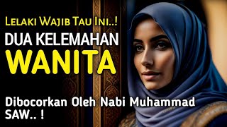 Para Lelaki Dewasa Wajib Tau Hal Ini..!! Dua Kelemahan Setiap Wanita !!