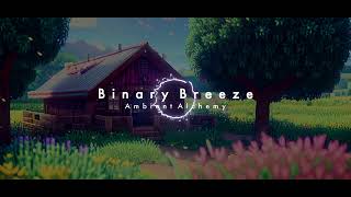 Binary Breeze | Ambient Alchemy | Lofi Music