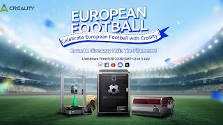 ⚽️Round 1! Creality 'Euro 2024 Round of 16' Giveaway！🎁