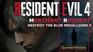 Resident Evil 4 Remake - Merchant Requests Destroy The Blue Medallions 3