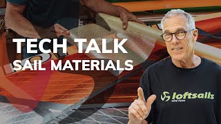 Loftsails Sail Materials | TechTalk Ep.6