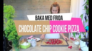 Baka med Frida - Chocolate chip cookie Pizza