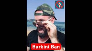 Burkini Ban 🥴