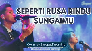 Seperti Rusa Rindu SungaiMu | GBI Suropati Malang