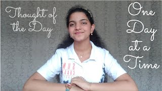 Thought of the Day | One day at a time | Aaliya Amreen