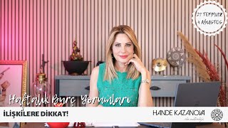 İLİŞKİLERE DİKKAT! 29 Temmuz - 4 Ağustos Burç Yorumları - Hande Kazanova ile Astroloji