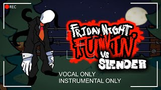 Friday Night Funkin' VS Slenderman FULL WEEK (Vocals Only And Instrumental Only)