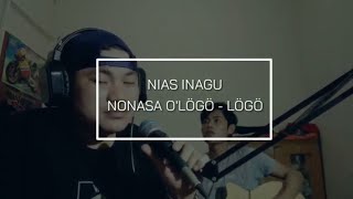 NIAS - INAGU [ NONASA O'LOGO-LOGO] Cipt. A. Nike Telaumbanua || Cover Ktb