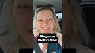 Noch kurz die Welt retten!