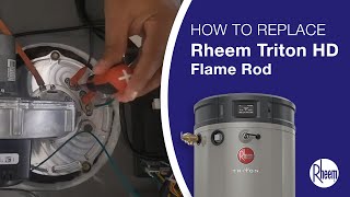 How To Replace a Rheem Triton Flame Rod