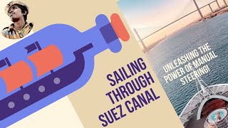 Mastering the Suez Canal: The Art of Manual Steering Unveiled!