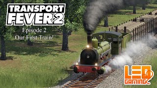 Transport Fever 2 - European Series: Episode 2 - Our First Train!