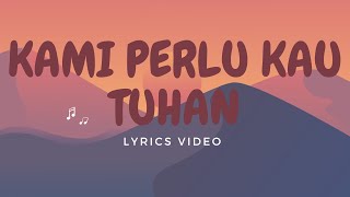 Kami Perlu Kau Tuhan (Nikita) | Lyrics Video