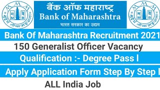 Bank of Maharashtra Recruitment 2021ll 150 Generalist Officer Vacancy ll Apply Online Process