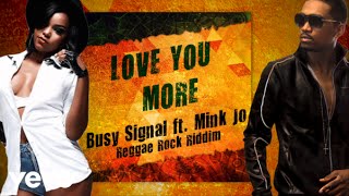 Busy Signal, Mink Jo - Love You More