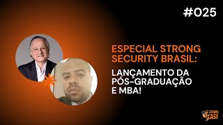 STRONG SECURITY BRASIL: PÓS GRADUAÇÃO E MBA - LANÇAMENTO!