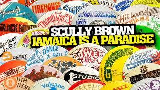 Scully Brown - Jamaica Is A Paradise (Revolution)