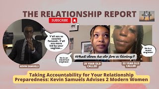 Taking Accountability for Your Relationship Preparedness: Kevin Samuels Advises 2 Modern Women