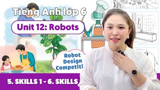 UNIT 12: ROBOTS (Phần 3) | Tiếng Anh lớp 6 | Miss Lan