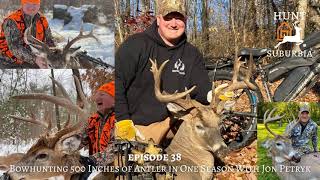 Ep. 038: Bowhunting 500 Inches of Antler In 1 Season with Massachusetts Big Buck Killer Jon Petryk