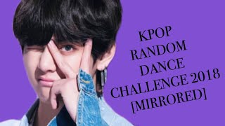 KPOP RANDOM DANCE CHALLENGE 2018 [MIRRORED]