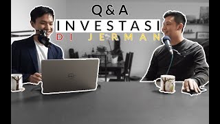 Q&A Investasi di Jerman UNTUK PEMULA ft. INVESTOR SUKSES | Investasi di Jerman (Part 2)