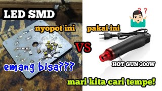 Bisakah Melepas LED SMD Hanya Dengan Hot Air Gun 300w??