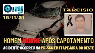 ACIDENTE FATAL - Capotamento deixa um MORTO e outra pessoa ferida na PR-566, em Itapejara D'Oeste-PR