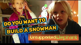 Cover songs with kids | Do you want to build a snowman | Be creative