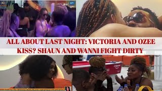 WATCH FULL VIDEO: ALL ABOUT LAST NIGHT| VICTORIA AND OZEE NEARLY KISSED| SHAUN VS WANNI|BBNAIJA 2024