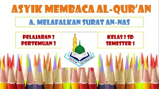 Melafalkan Surat an-Nas Kelas 2