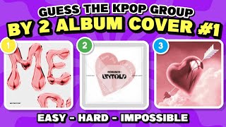 GUESS THE KPOP GROUP BY 2 ALBUM COVER#1 (EASY - HARD - IMPOSSIBLE)| KPOP PLAY GAMES QUIZ 2024